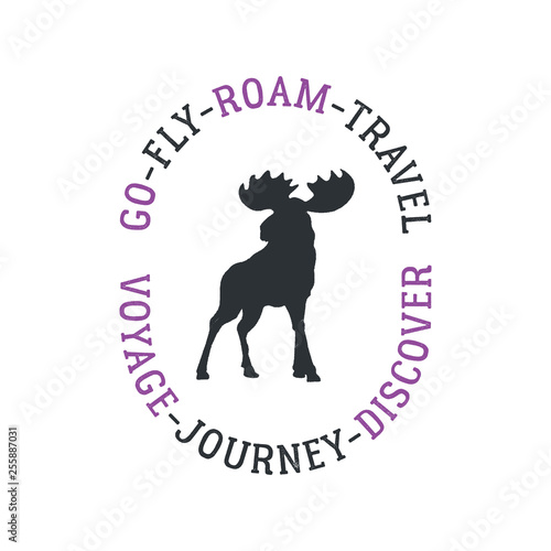 Camping label illustration design. Outdoor travel logo graphic with moose and quote - Go fly roam travel voyage journey discover. Wanderlust old style patch for t-shirt and other uses. Stock vector
