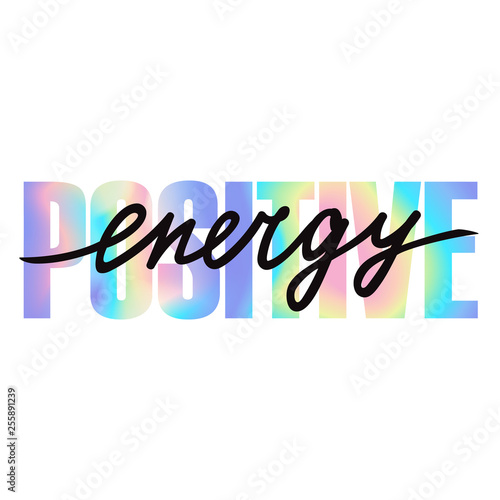 Positive Energy t-shirt print with hand drawn lettering.