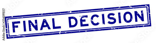 Grunge blue final decision word square rubber seal stamp on white background