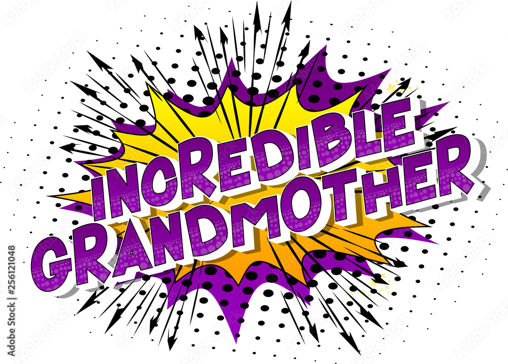 Incredible Grandmother - Vector illustrated comic book style phrase on abstract background.