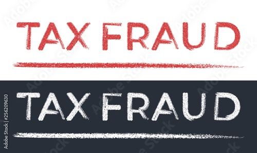 Inscription tax fraud. Imitation of a pencil, chalk. Vector, isolated background.