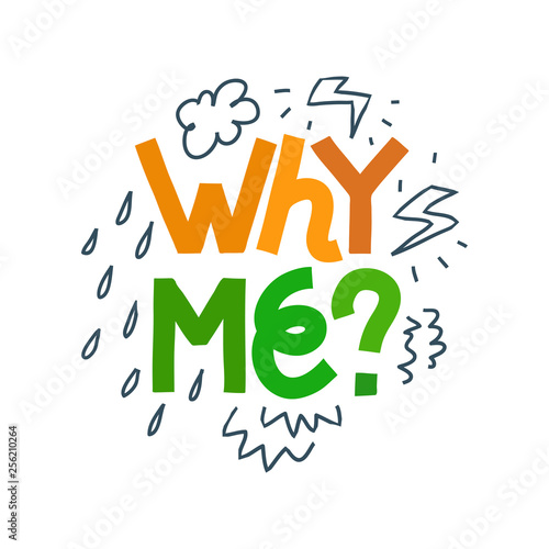 Frustrated lettering quote: Why Me