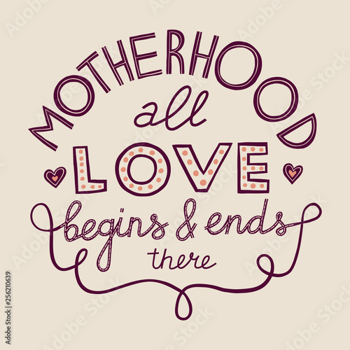 Motherhood quote for Mother's Day. Detailed on beige background photo