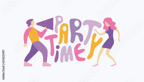 Man shouting through megaphone  inviting to the party and a dancing woman. Handwritten cartoon style slogan    Party Time   