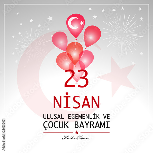 23 April children’s day. Translation : April 23 national sovereignty and children's day. Turkish translation : 23 Nisan ulusal egemenlik ve cocuk bayrami photo