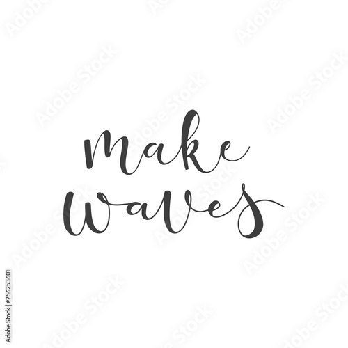 Lettering with phrase Make waves. Vector illustration.