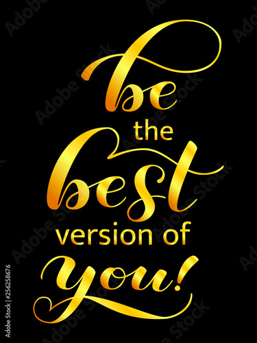 Be the Best version of you brush lettering. Vector illustration for banner or poster
