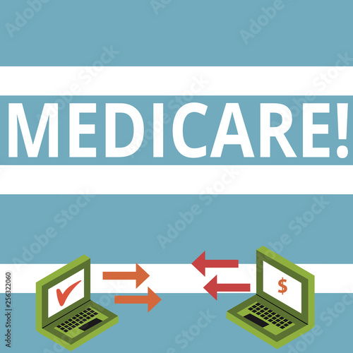Text sign showing Medicare. Business photo text Federal health insurance for showing above 65 or with disabilities Exchange Arrow Icons Between Two Laptop with Currency Sign and Check Icons