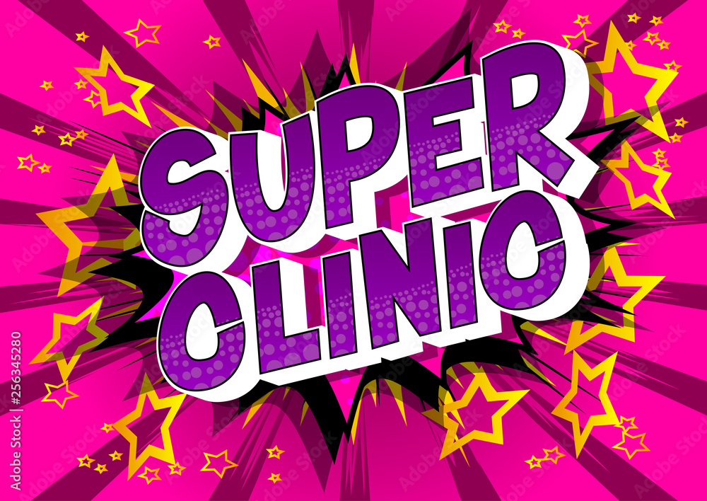 Super Clinic - Vector illustrated comic book style phrase on abstract background.