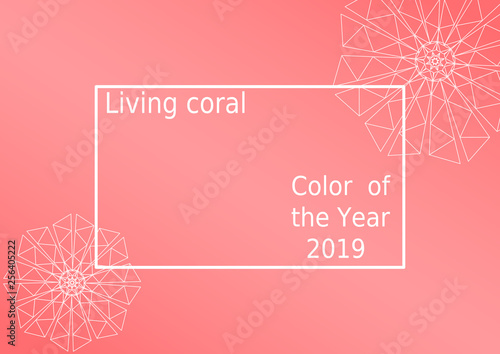 Living coral background with white frame and abstract polygonal flowers. Trendy color 2019 year. Vector illustration.