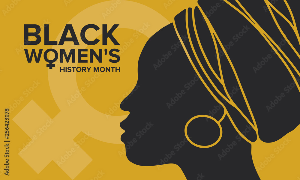 Black Women's History Month annual celebrated in April. International