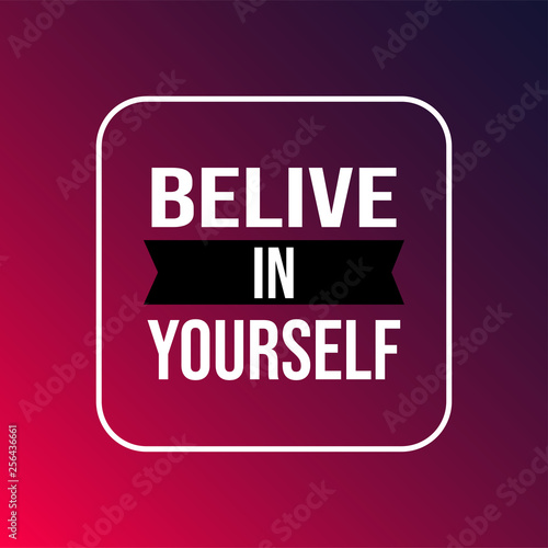 believe in yourself. Life quote with modern background vector