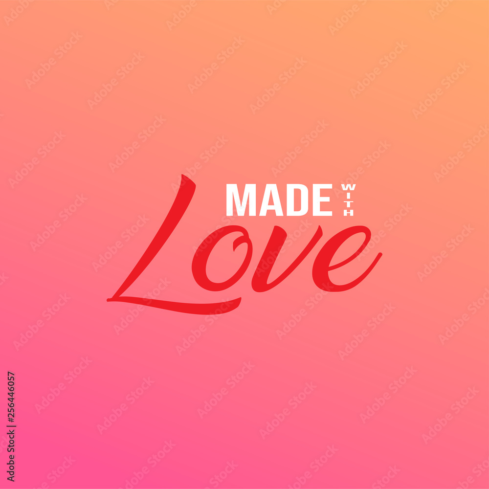made with love. Love quote with modern background