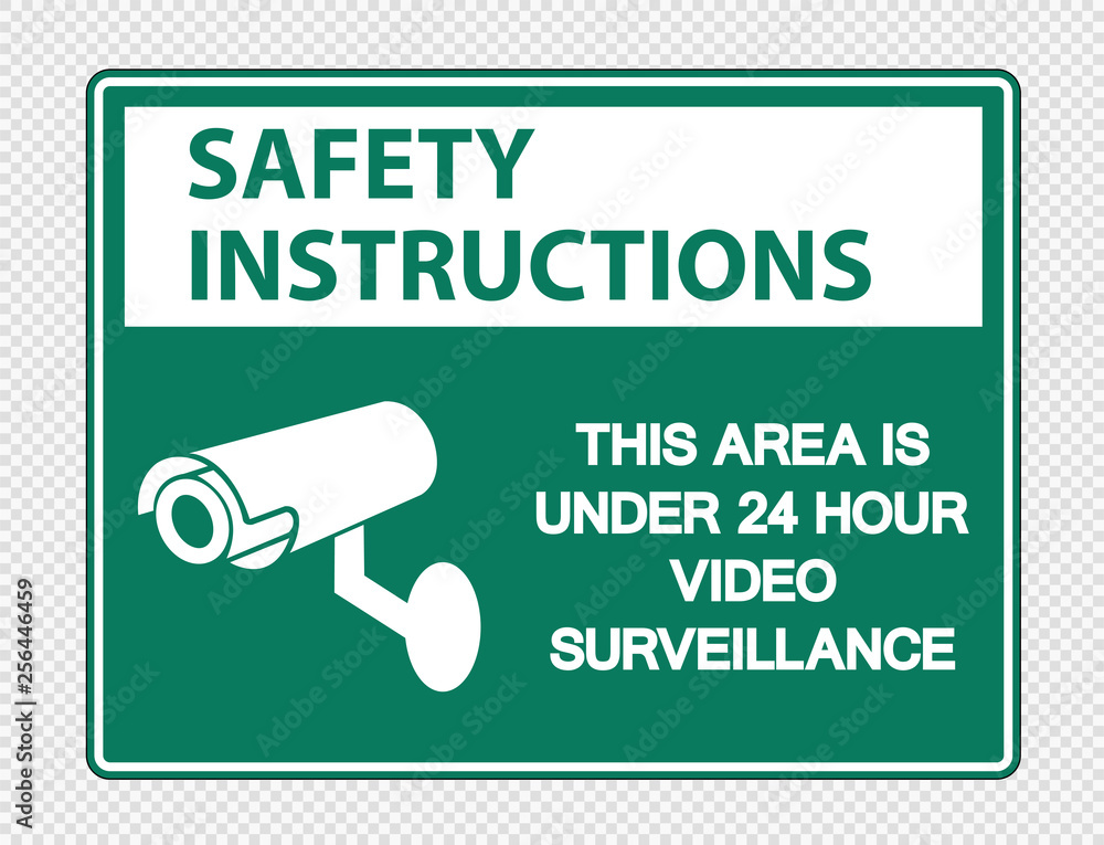 Safety instructions This Area is Under 24 Hour Video Surveillance Sign on transparent background Safety instructions This Area is Under 24 Hour Video Surveillance Sign on transparent background