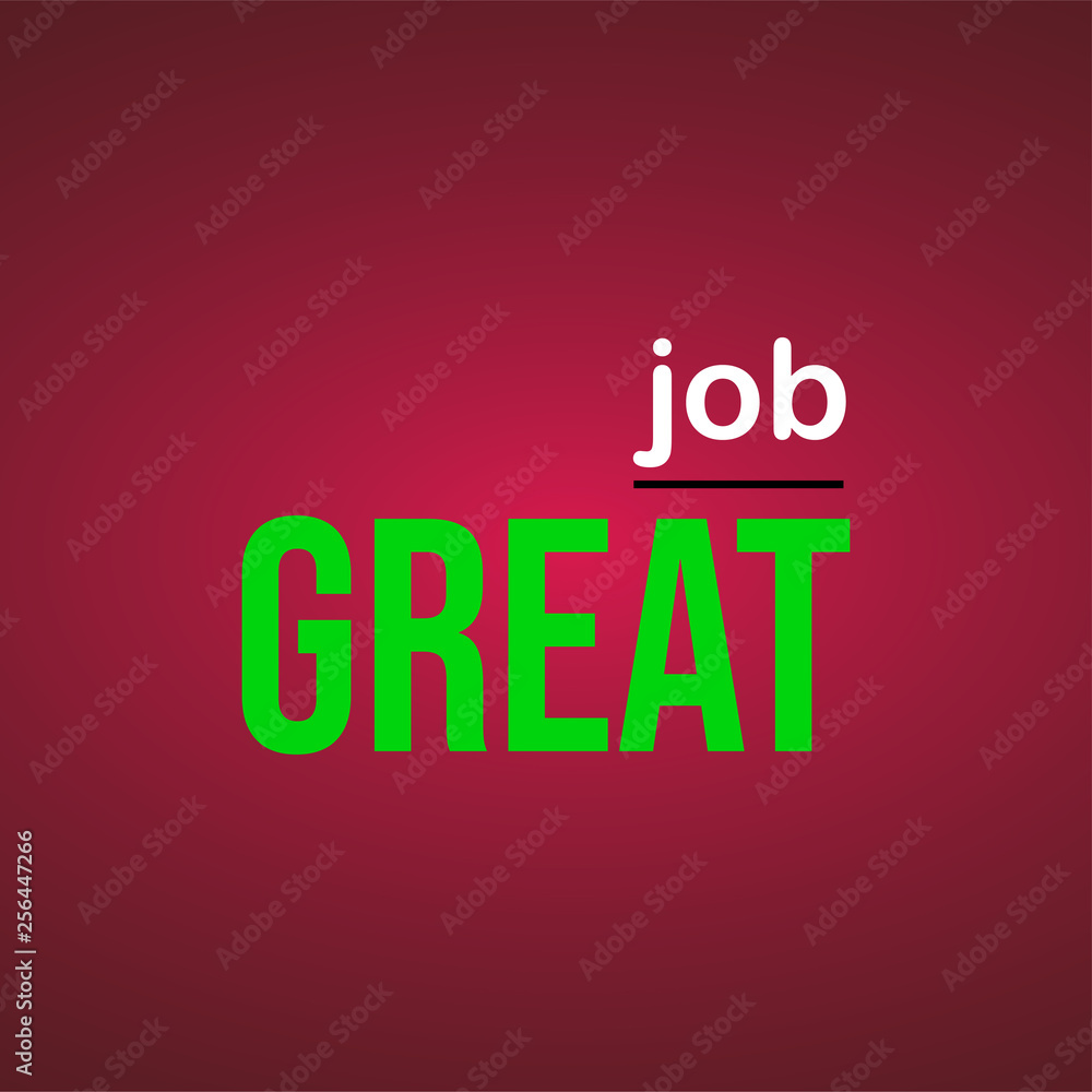 great job. Life quote with modern background vector great job. Life quote with modern background vector