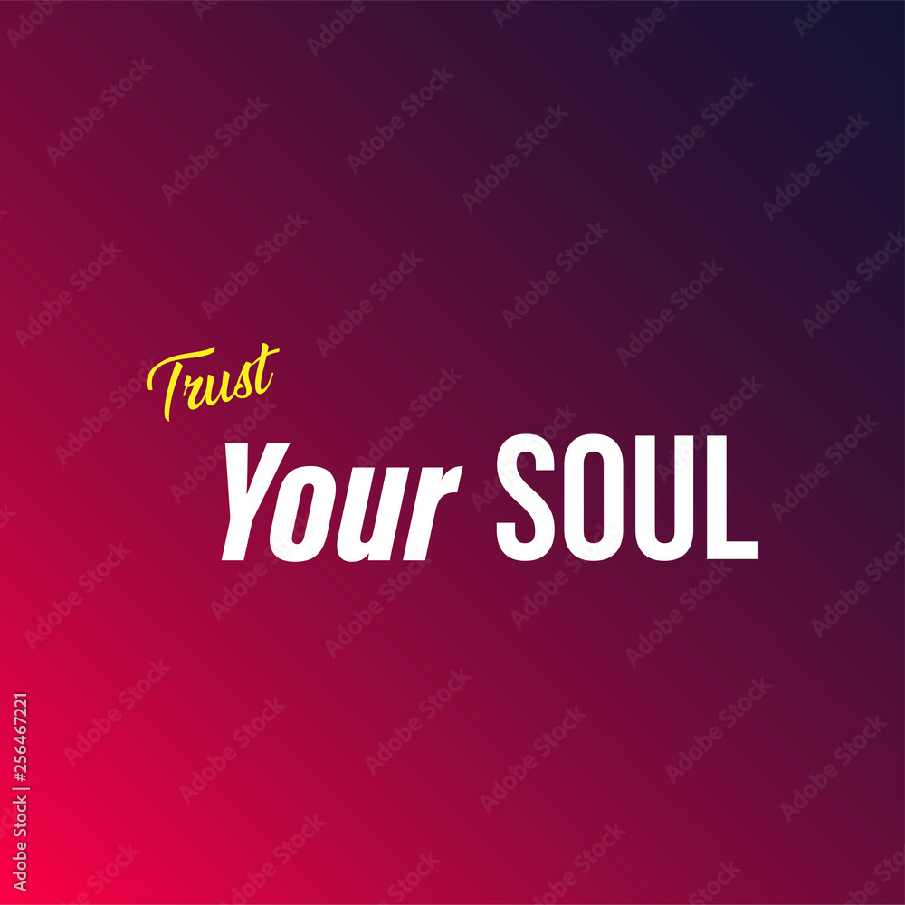trust your soul. Life quote with modern background vector