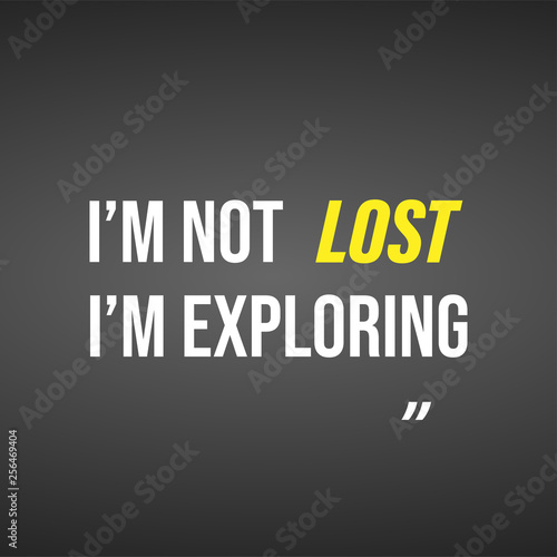i'm not lost i'm exploring. Life quote with modern background vector