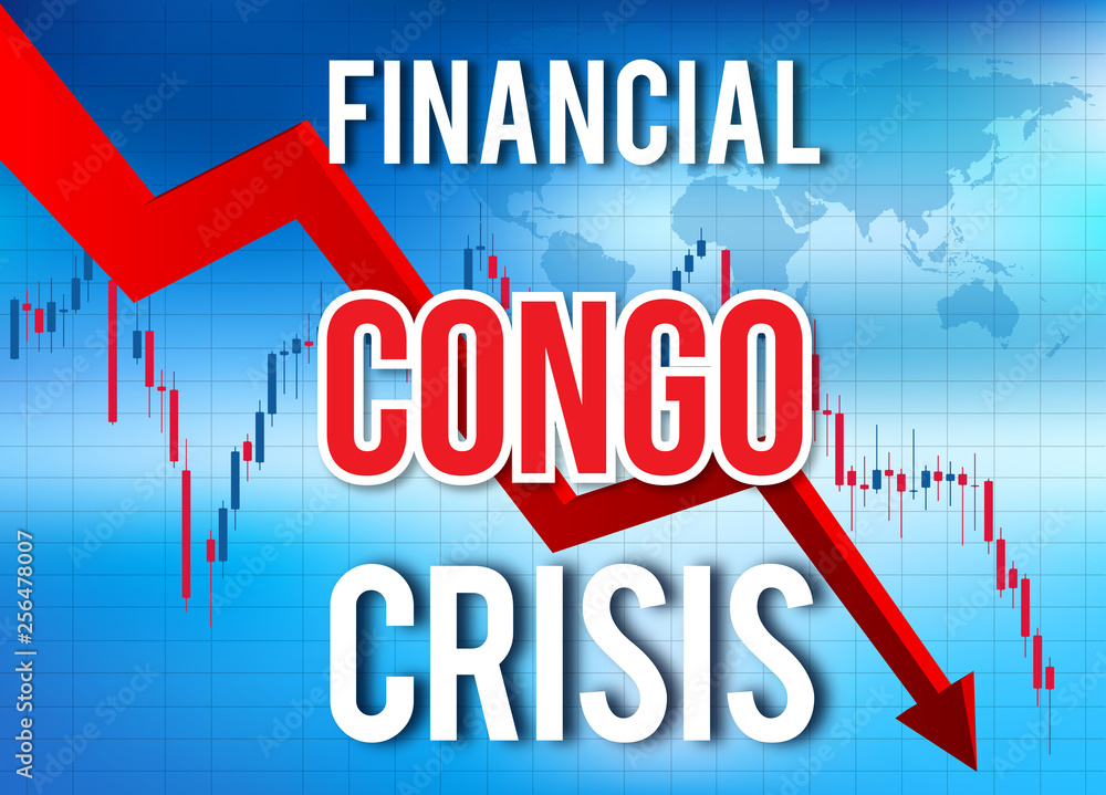 Congo Financial Crisis Economic Collapse Market Crash Global Meltdown.