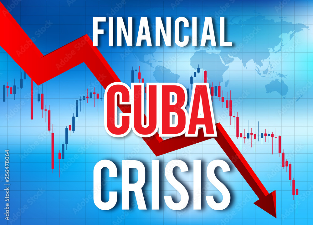 Cuba Financial Crisis Economic Collapse Market Crash Global Meltdown.