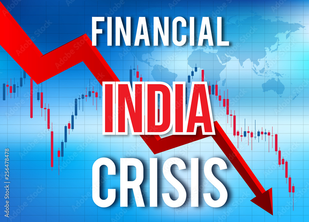 India Financial Crisis Economic Collapse Market Crash Global Meltdown.