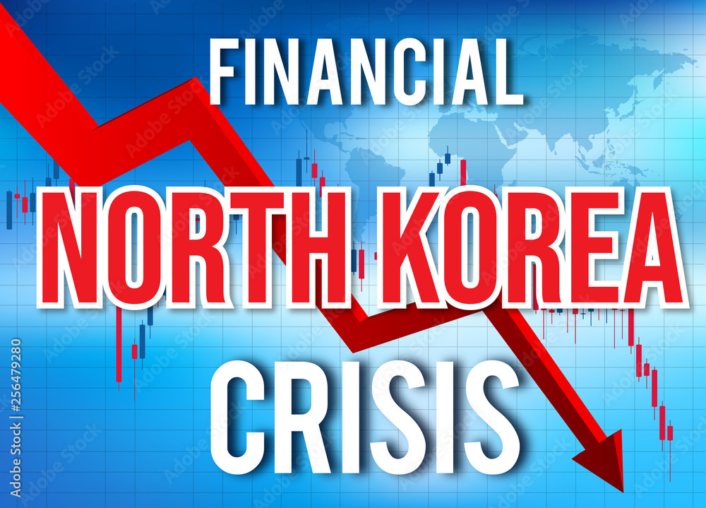 North Korea Financial Crisis Economic Collapse Market Crash Global Meltdown.