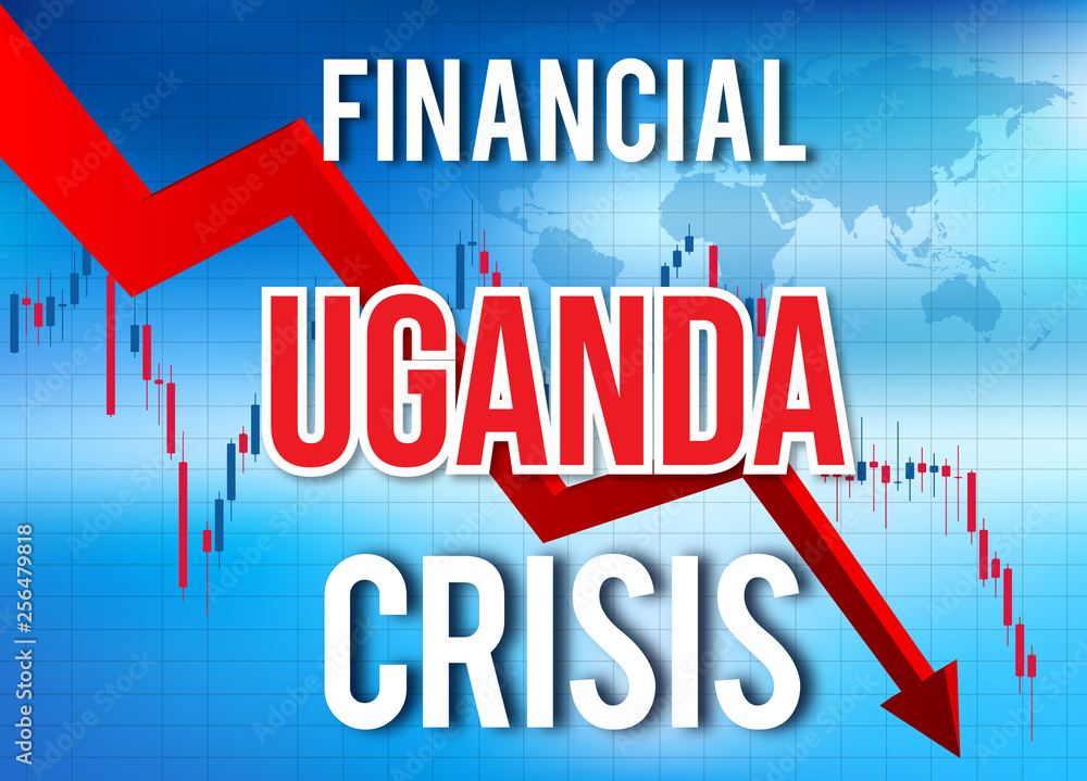 Uganda Financial Crisis Economic Collapse Market Crash Global Meltdown.