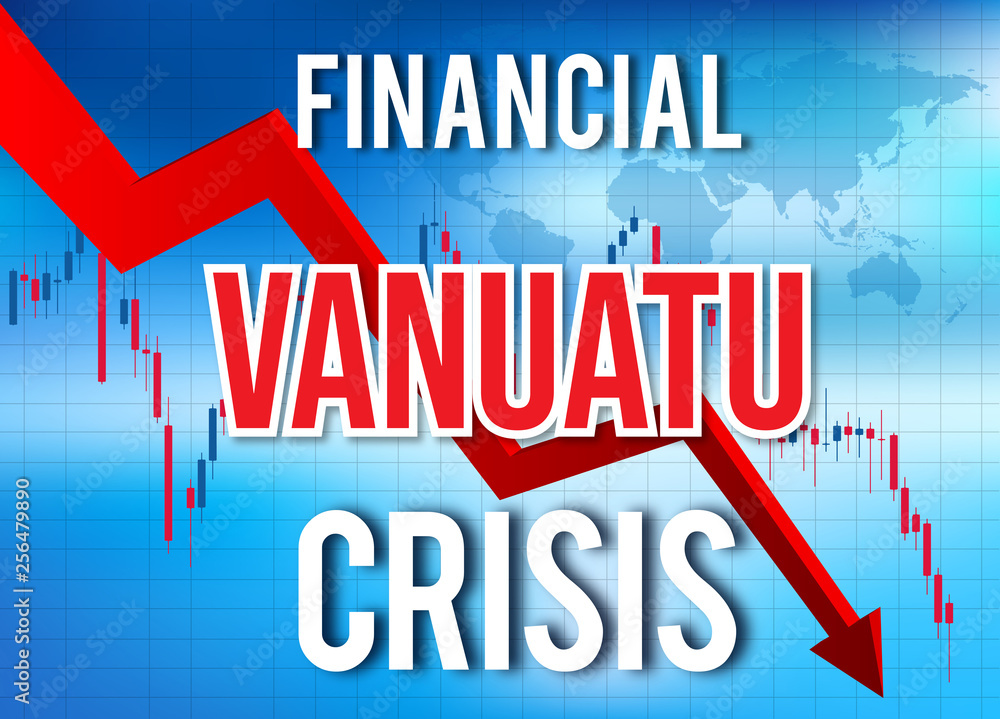 Vanuatu Financial Crisis Economic Collapse Market Crash Global Meltdown.