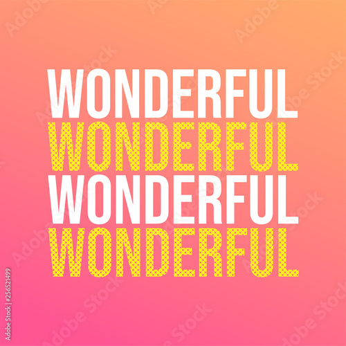 wonderful. Life quote with modern background vector