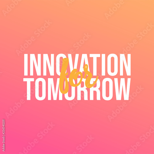 Innovation for tomorrow. Life quote with modern background vector