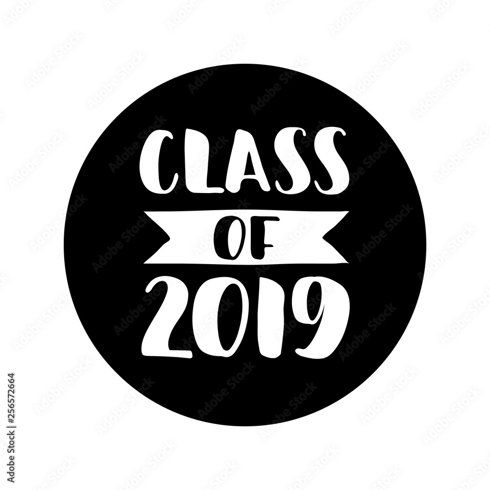 Class of 2019 round lable. Black Hand drawn brush lettering Graduation ...