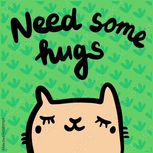 Need some hugs hand drawn illustration with cute cat in cartoon style
