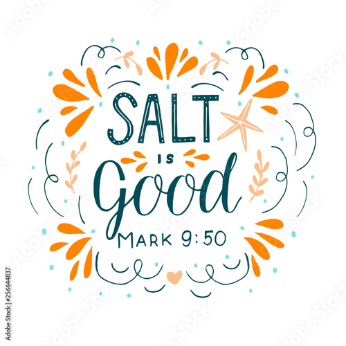 Hand lettering with bible verse Salt is good.
