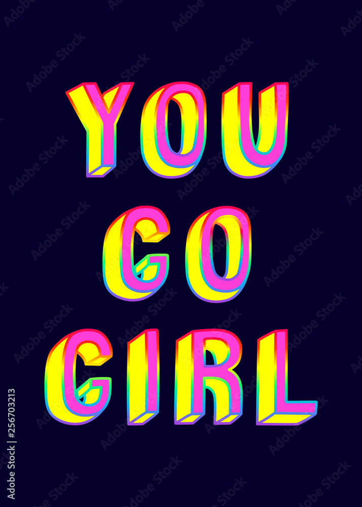 “You Go Girl” slogan poster. Feminist quote. Colorful text vector illustration. Cute motivational card. “You Go Girl” slogan poster. Feminist quote. Colorful text vector illustration. Cute motivational card.