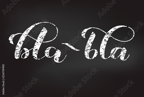 Bla-bla lettering. Chalk effect. Vector illustration for clothes
