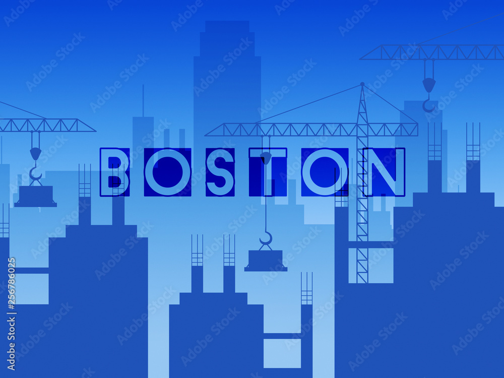 Boston Property Construction Shows Real Estate In Massachusetts Usa 3d Illustration