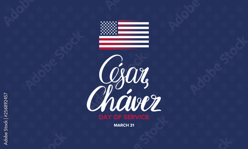 Cesar Chavez Day. Day of service and learning. Poster with handwritten calligraphy text and USA flag. The official national american holiday, celebrated annually. Poster, banner and background