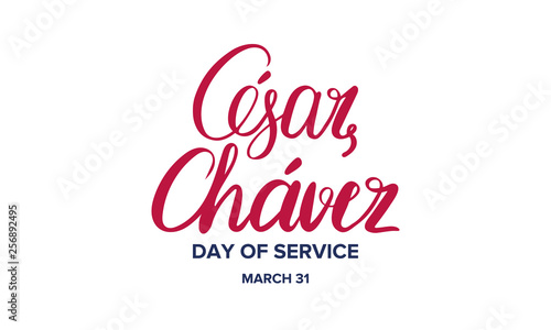 Cesar Chavez Day. Day of service and learning. Poster with handwritten calligraphy text and USA flag. The official national american holiday, celebrated annually. Poster, banner and background