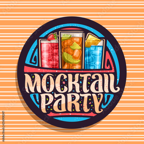 Vector logo for Mocktail Party, black round stamp with 3 cool non alcoholic drinks, original lettering for words mocktail party, chilled alcohol free cocktails with fresh berry for fun beach holiday.