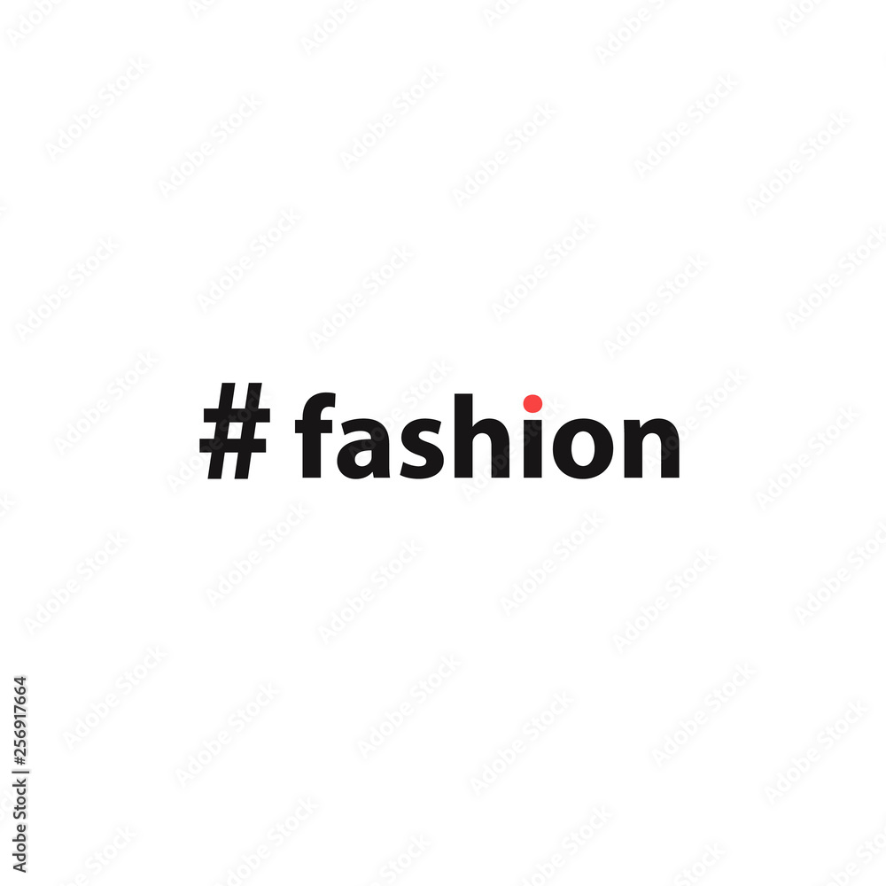 Hashtag fashion. Simple inscription for print, label, emblem, T-shirt print graphics, posters, paperwork and promotional products. Vector illustration.