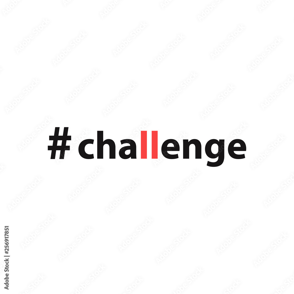 Hashtag challenge. The inscription for printing on banners, clothing, paper, postcards, bags, and other items. Vector illustration.