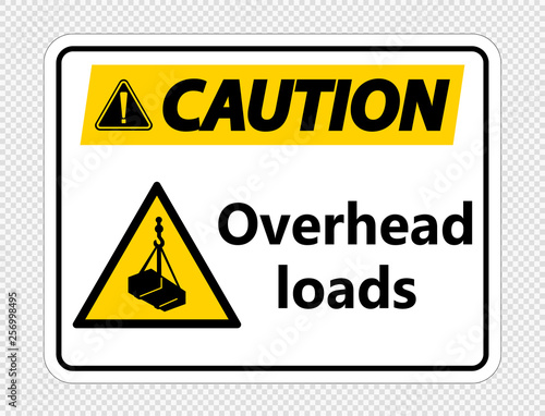 Caution overhead loads Sign on transparent background