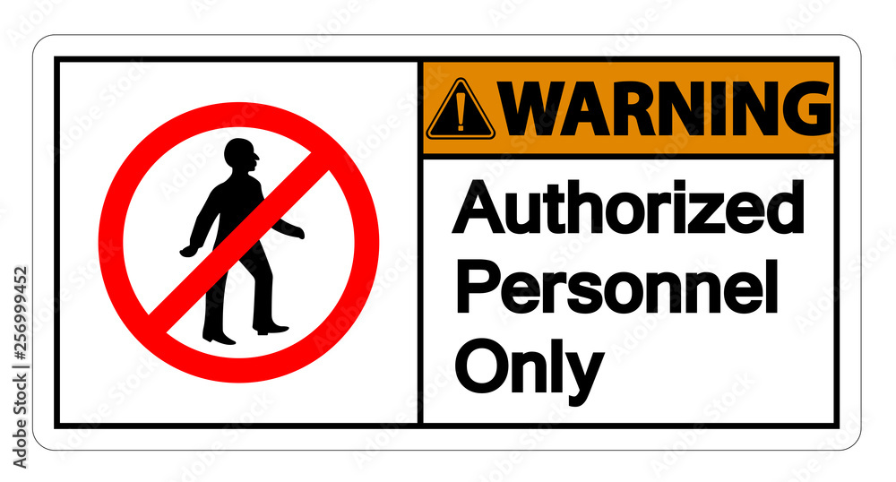 Warning Authorized Personnel Only Symbol Sign On white Background Warning Authorized Personnel Only Symbol Sign On white Background