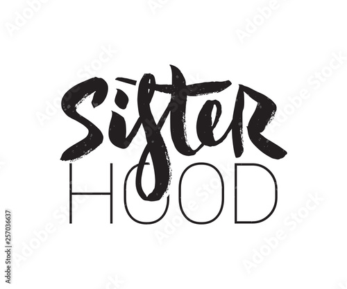 Vector illustration of Sisterhood title for card, invitation. Feminism concept.