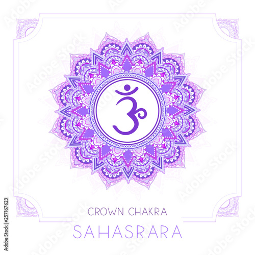 Vector illustration with symbol Sahasrara - Crown chakra and decorative frame on white background.