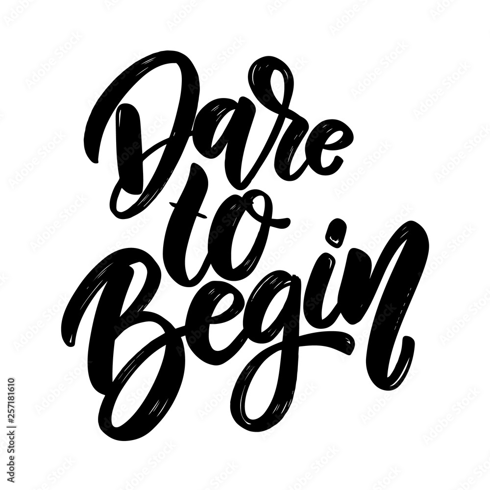 Dare to begin. lettering phrase for greeting card, invitation, banner, postcard, web, poster template. Dare to begin. lettering phrase for greeting card, invitation, banner, postcard, web, poster template.