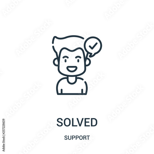 solved icon vector from support collection. Thin line solved outline icon vector illustration. Linear symbol for use on web and mobile apps, logo, print media.