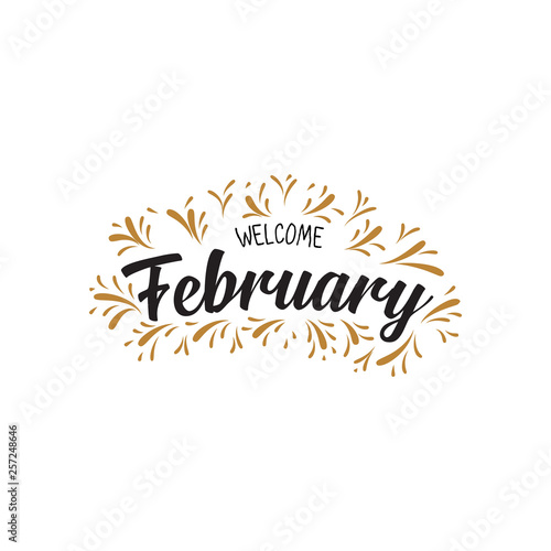 welcome february  Hand drawn brush pen lettering. design for holiday greeting card and invitation of seasonal february holiday. - Vector