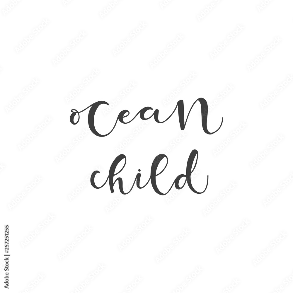 Lettering with phrase Ocean child. Vector illustration.