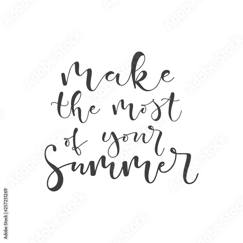 Lettering with phrase Make the most of your summer. Vector illustration.