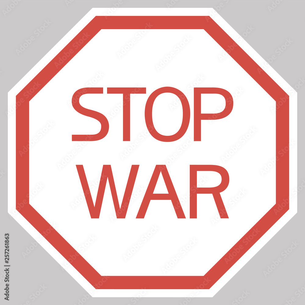 Stop war. Sign. Text poster against aggression, bloodshed, for world peace. Stop war. Sign. Text poster against aggression, bloodshed, for world peace.